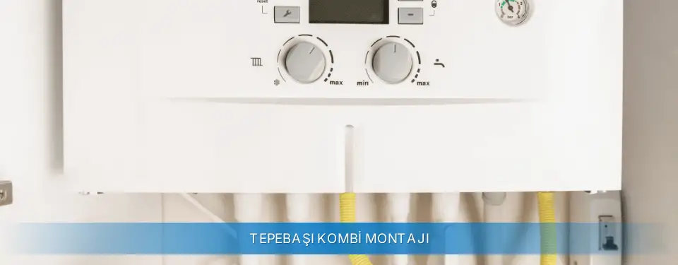 Tepebaşı İlçemi Sanica Kombi Montajı
