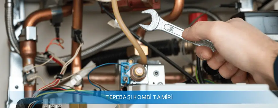 Tepebaşı İlçemi Sanica Kombi Tamiri